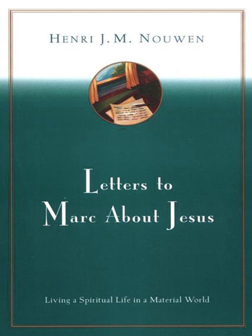 Title details for Letters to Marc About Jesus by Henri J. M. Nouwen - Wait list